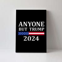 Anyone But Trump 2024 Presidential Campaign Style  Canvas