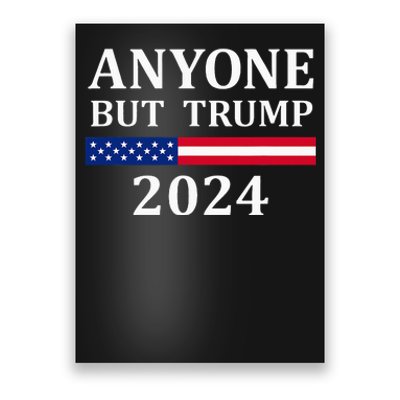 Anyone But Trump 2024 Presidential Campaign Style  Poster