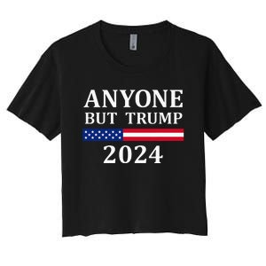 Anyone But Trump 2024 Presidential Campaign Style  Women's Crop Top Tee