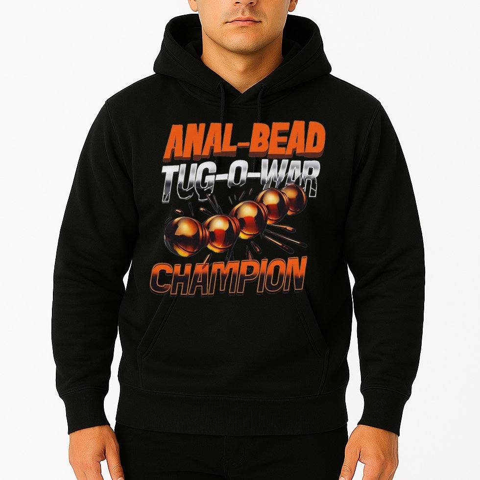 Anal Bead Tug O War Champion Funny Saying Hoodie