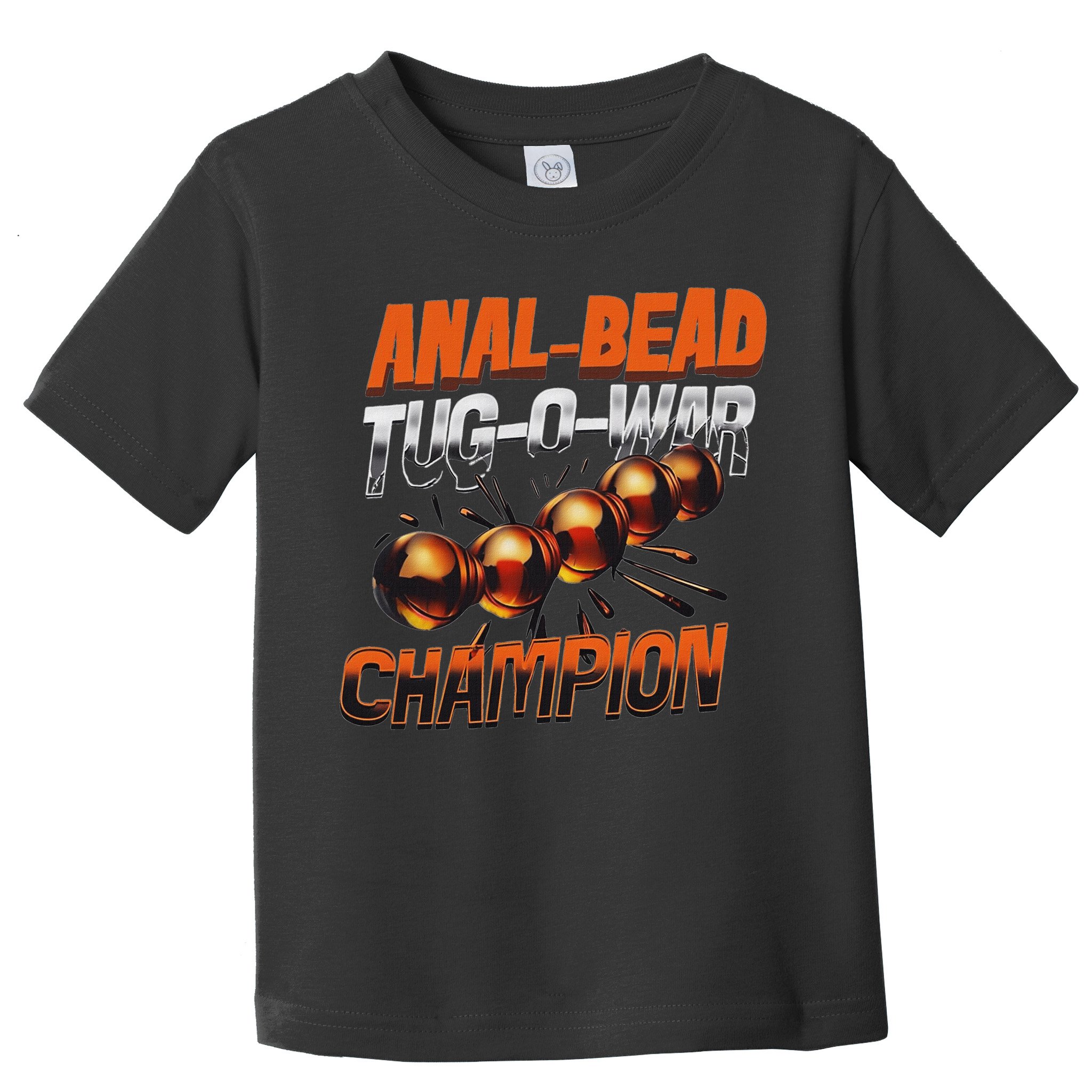 Anal Bead Tug O War Champion Funny Saying Toddler T-Shirt