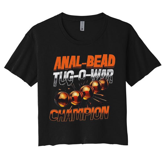 Anal Bead Tug O War Champion Funny Saying Crop Top