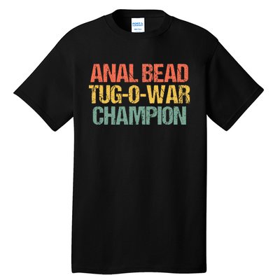 Anal Bead Tugowar Champion Funny Saying Sarcastic Novelty Tall T-Shirt