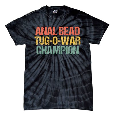 Anal Bead Tugowar Champion Funny Saying Sarcastic Novelty Tie-Dye T-Shirt