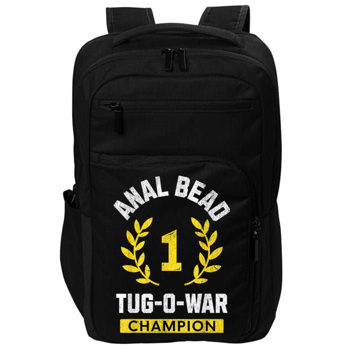 Anal Bead Tugowar Champion Funny Quote Sarcastic Saying Impact Tech Backpack