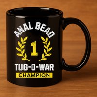 Anal Bead Tugowar Champion Funny Quote Sarcastic Saying 11oz C Handle Ceramic Mug