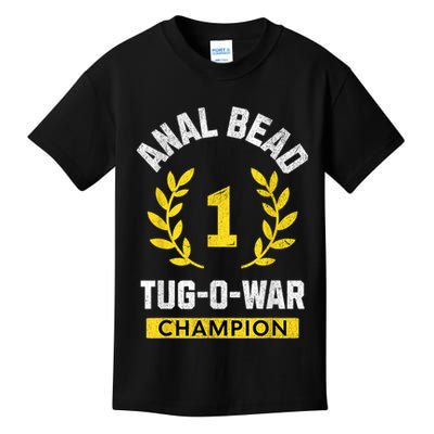 Anal Bead Tugowar Champion Funny Quote Sarcastic Saying Kids T-Shirt
