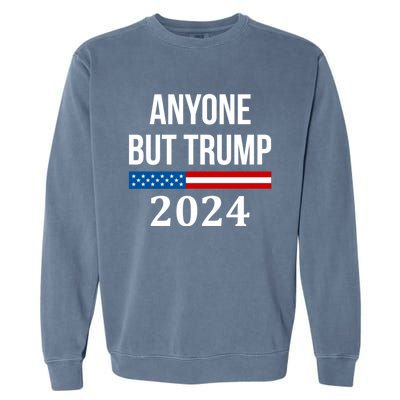 Anyone But Trump 2024 Presidential Campaign Style Garment-Dyed Sweatshirt