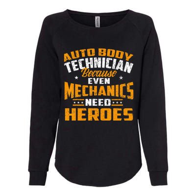 Auto Body Technician Heroes Automotive Car Customizer Womens California Wash Sweatshirt