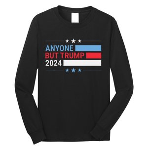 Anyone But Trump 2024 President Election Funny Anti Trump Long Sleeve Shirt