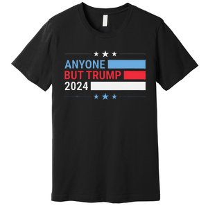 Anyone But Trump 2024 President Election Funny Anti Trump Premium T-Shirt