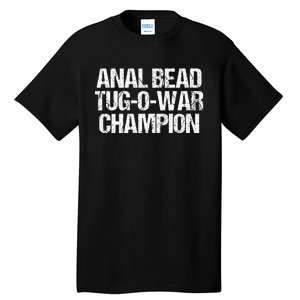 Anal Bead Tugowar Champion Funny Saying Sarcastic Novelty Tall T-Shirt