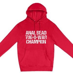 Anal Bead Tugowar Champion Funny Saying Sarcastic Novelty Premium Pullover Hoodie