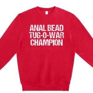 Anal Bead Tugowar Champion Funny Saying Sarcastic Novelty Premium Crewneck Sweatshirt