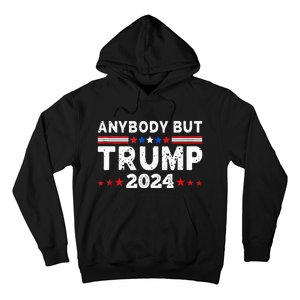 Anybody But Trump 2024 Anyone But Trump Presidential Hoodie