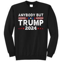 Anybody But Trump 2024 Anyone But Trump Presidential Sweatshirt