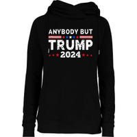 Anybody But Trump 2024 Anyone But Trump Presidential Womens Funnel Neck Pullover Hood