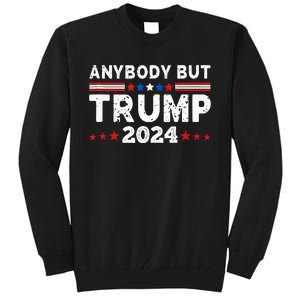 Anybody But Trump 2024 Anyone But Trump Presidential Tall Sweatshirt