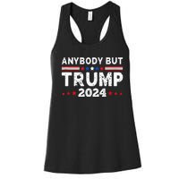 Anybody But Trump 2024 Anyone But Trump Presidential Women's Racerback Tank