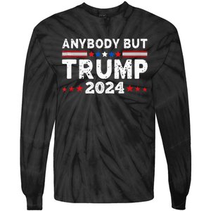 Anybody But Trump 2024 Anyone But Trump Presidential Tie-Dye Long Sleeve Shirt