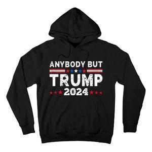 Anybody But Trump 2024 Anyone But Trump Presidential Tall Hoodie