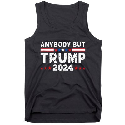 Anybody But Trump 2024 Anyone But Trump Presidential Tank Top