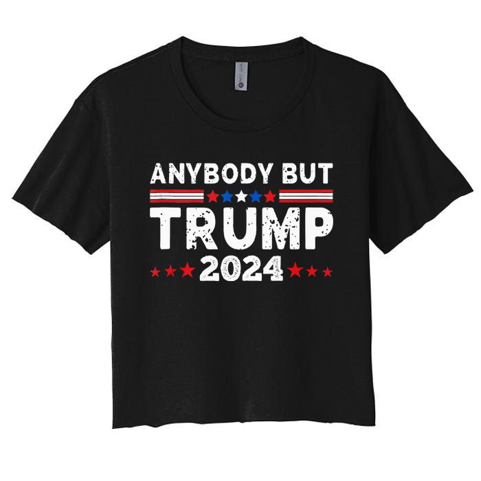 Anybody But Trump 2024 Anyone But Trump Presidential Women's Crop Top Tee