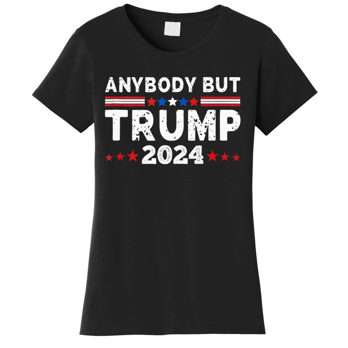 Anybody But Trump 2024 Anyone But Trump Presidential Women's T-Shirt