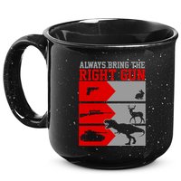 Always Bring The Right Funny 15oz Campfire Ceramic Mug