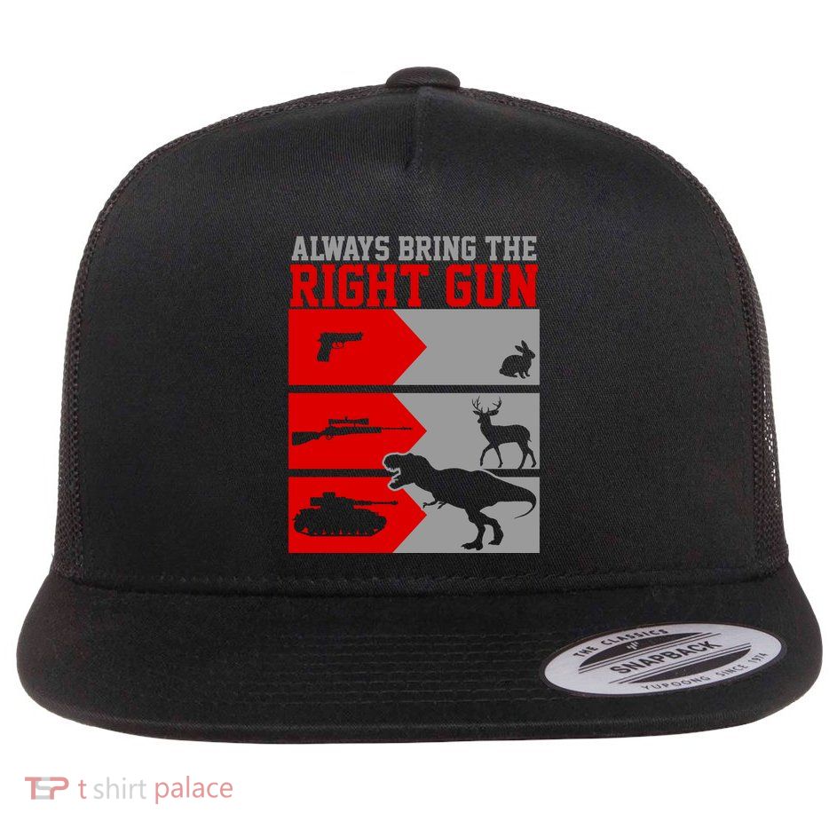 Always Bring The Right Funny Flatbill Hat