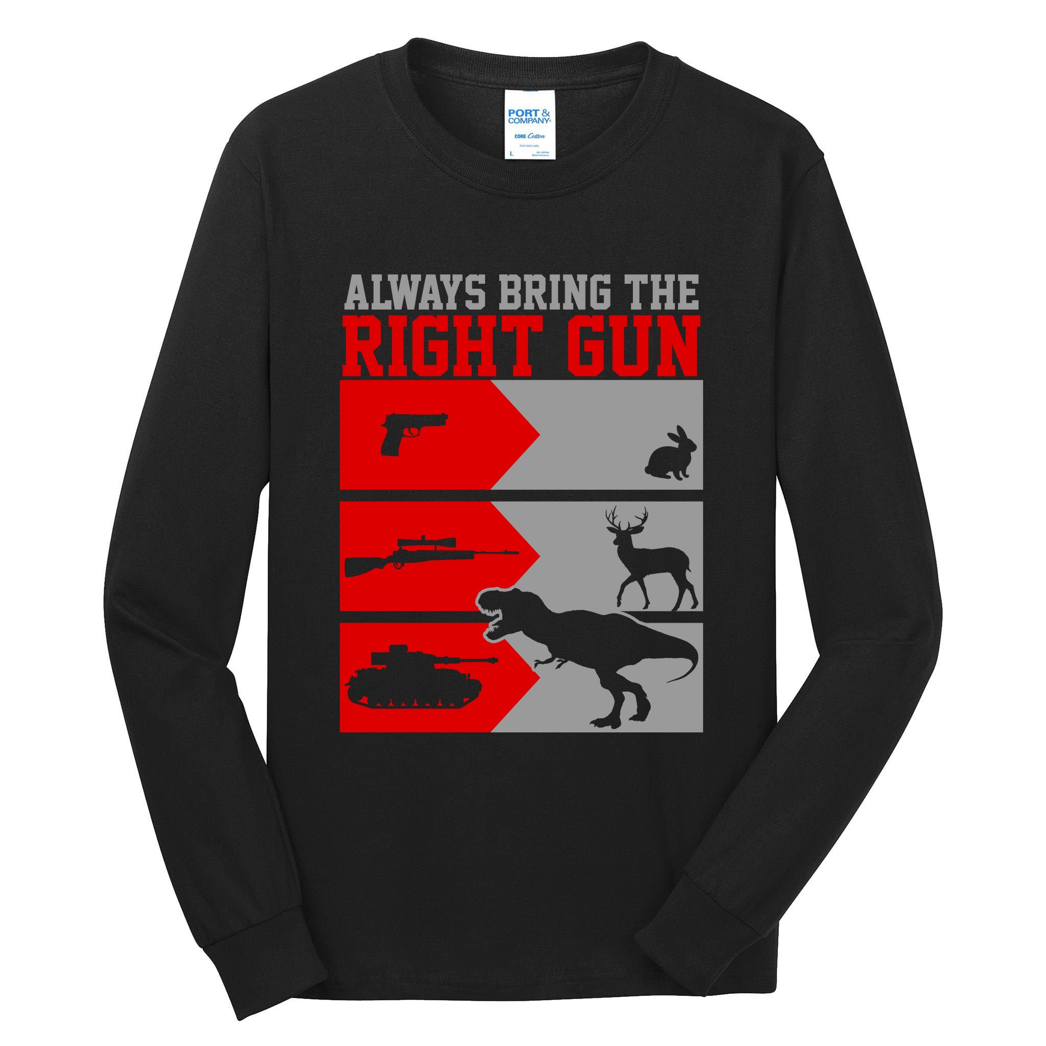 Always Bring The Right Funny Tall Long Sleeve T-Shirt