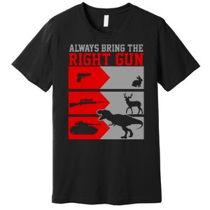 Always Bring The Right Funny Premium T-Shirt