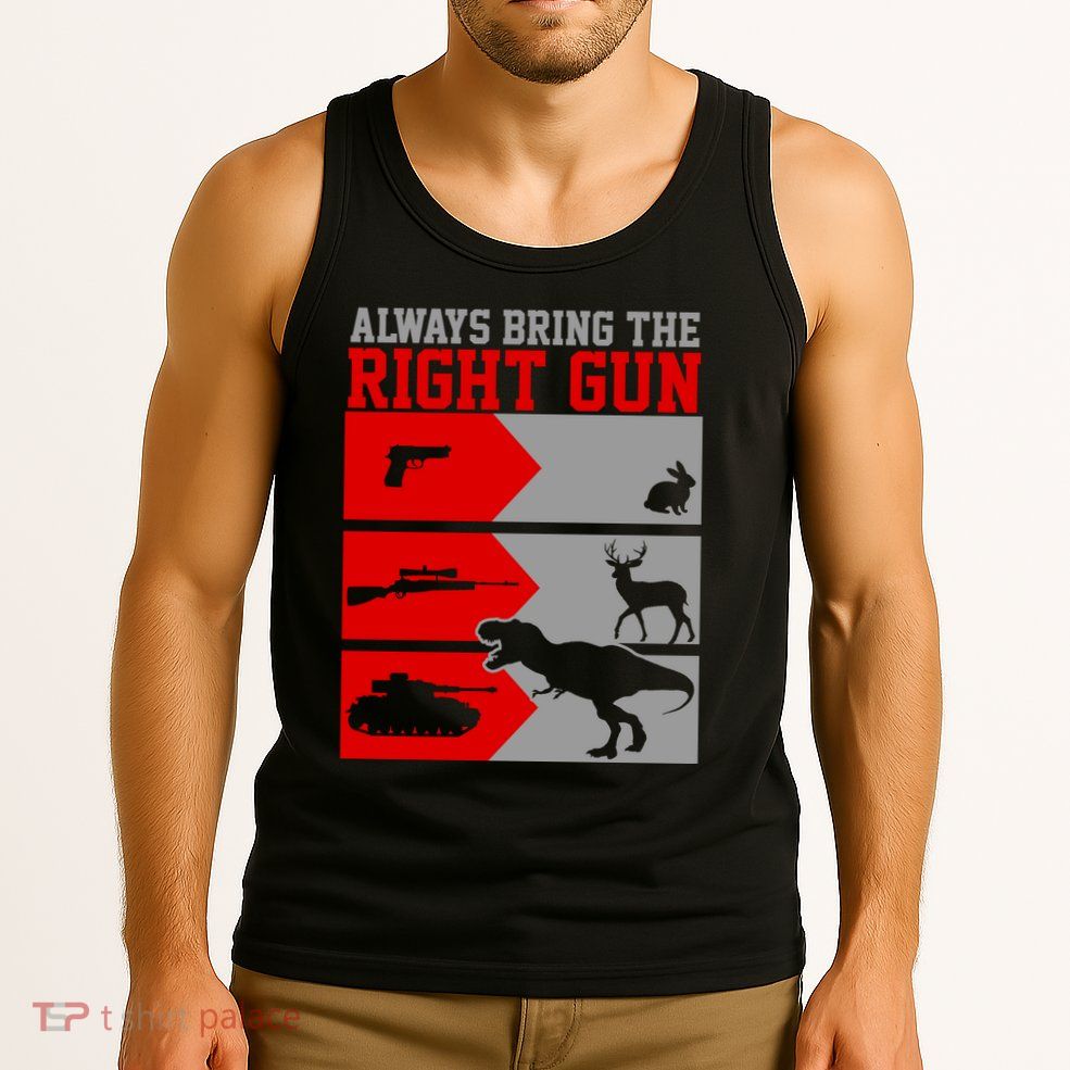 Always Bring The Right Funny Tank Top