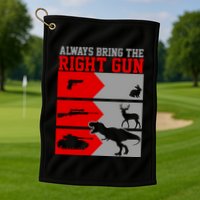 Always Bring The Right Funny Golf Towel