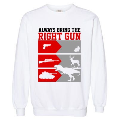 Always Bring The Right Funny Garment-Dyed Sweatshirt