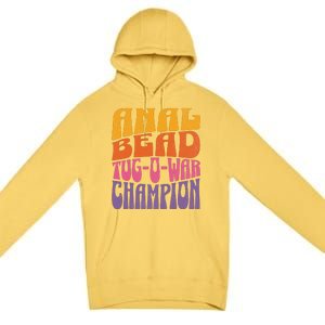 Anal Bead Tugowar Champion Funny Saying Premium Pullover Hoodie