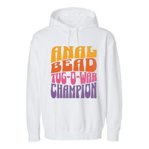 Anal Bead Tugowar Champion Funny Saying Garment-Dyed Fleece Hoodie