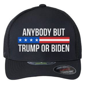 Anybody But Trump Or Biden Political Statement Flexfit Unipanel Trucker Cap