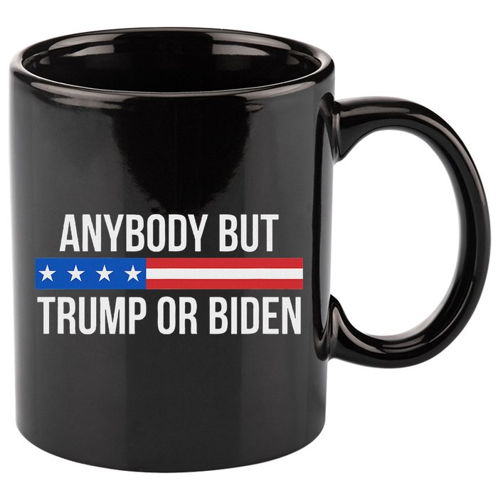Anybody But Trump Or Biden Political Statement 11oz C Handle Ceramic Mug