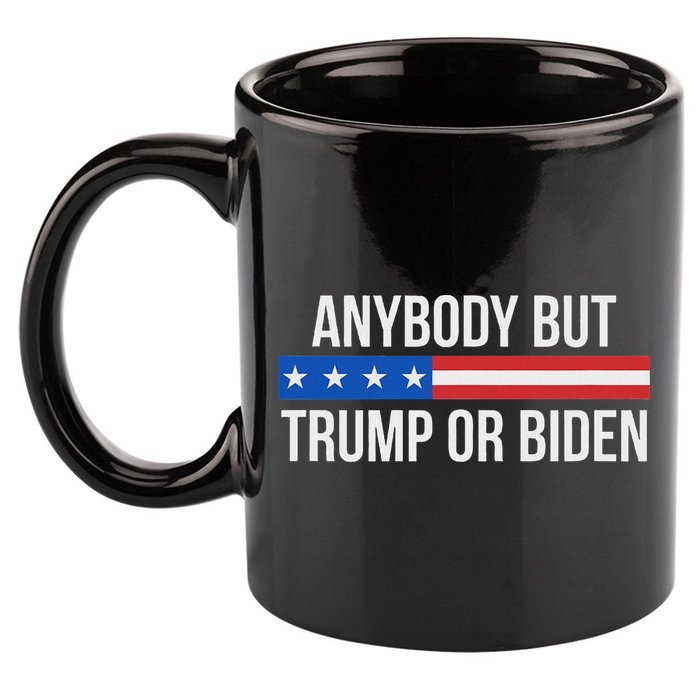 Anybody But Trump Or Biden Political Statement 11oz C Handle Ceramic Mug