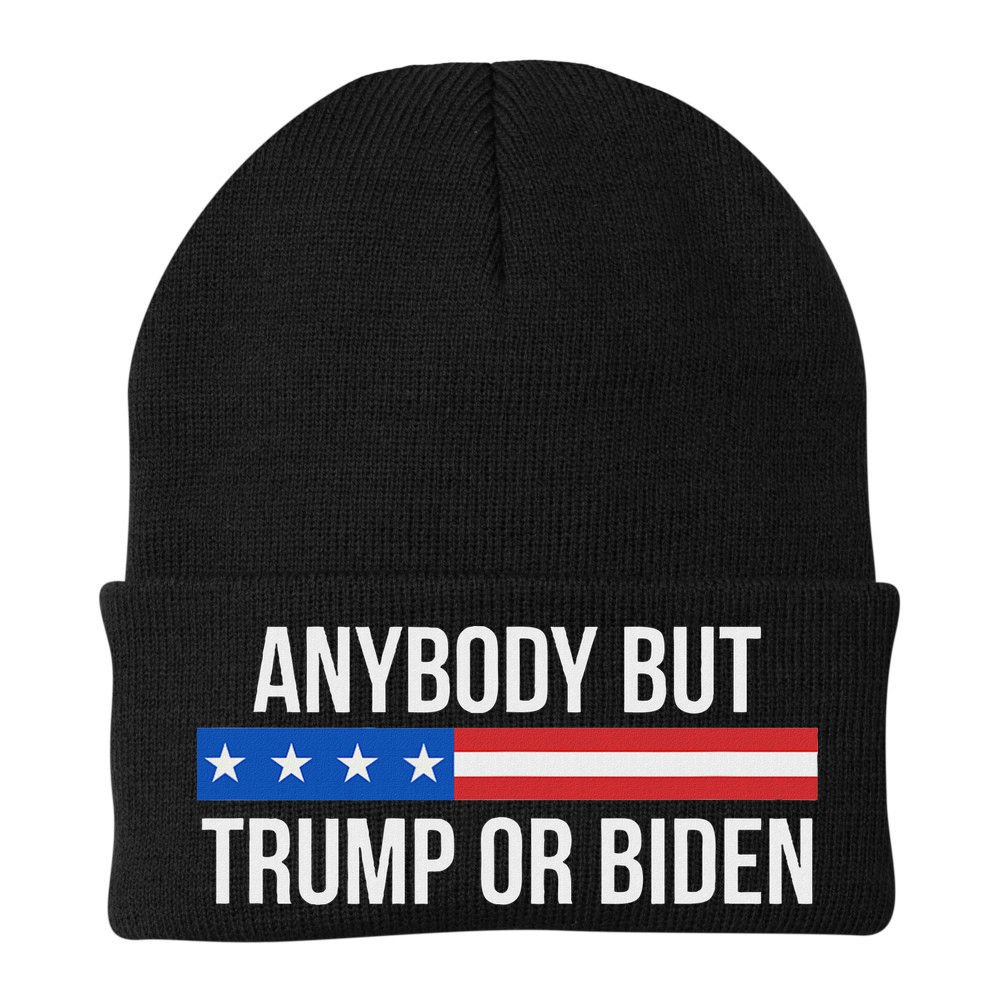 Anybody But Trump Or Biden Political Statement Beanie