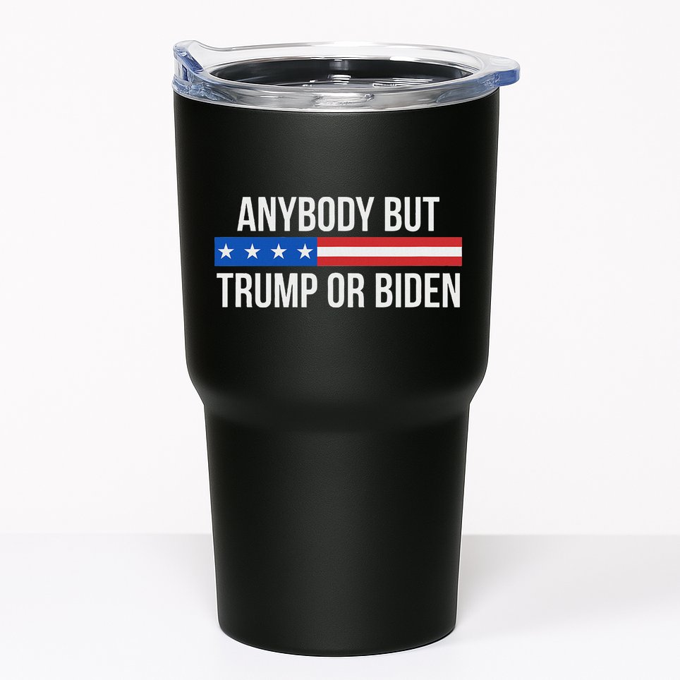 Anybody But Trump Or Biden Political Statement Tumbler