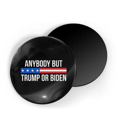 Anybody But Trump Or Biden Political Statement Magnet