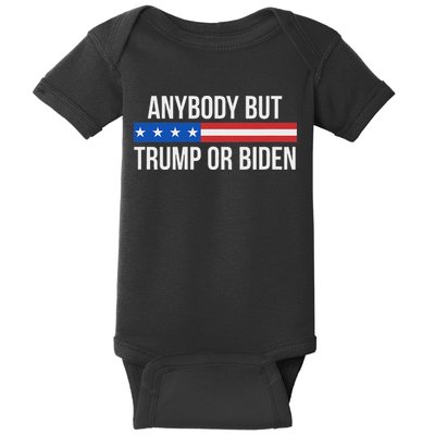 Anybody But Trump Or Biden Political Statement Baby Bodysuit