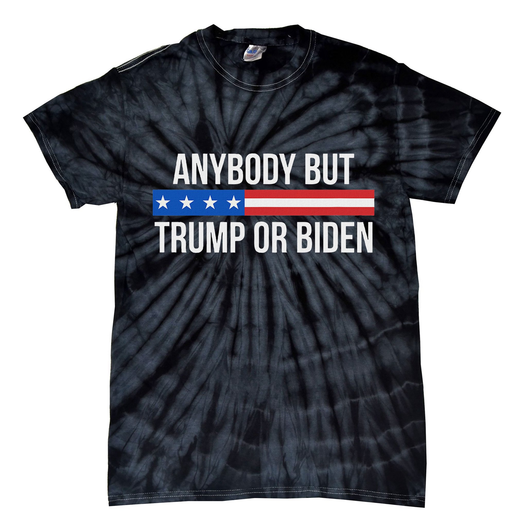 Anybody But Trump Or Biden Political Statement Tie-Dye T-Shirt