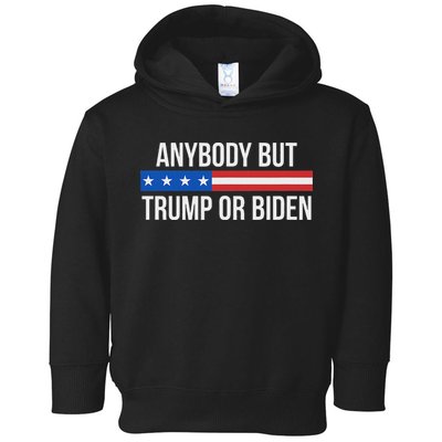 Anybody But Trump Or Biden Political Statement Toddler Hoodie
