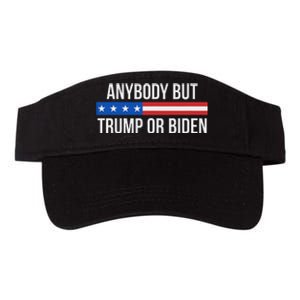 Anybody But Trump Or Biden Political Statement Valucap Bio-Washed Visor