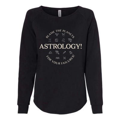 Astrology! Blame The Planets For Your Failures Symbols Womens California Wash Sweatshirt