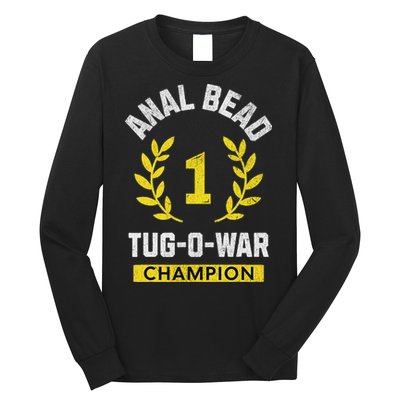 Anal Bead Tug O War Champion Funny Quote Sarcastic Saying Long Sleeve Shirt