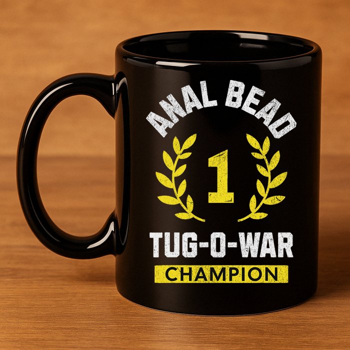 Anal Bead Tug O War Champion Funny Quote Sarcastic Saying 11oz C Handle Ceramic Mug